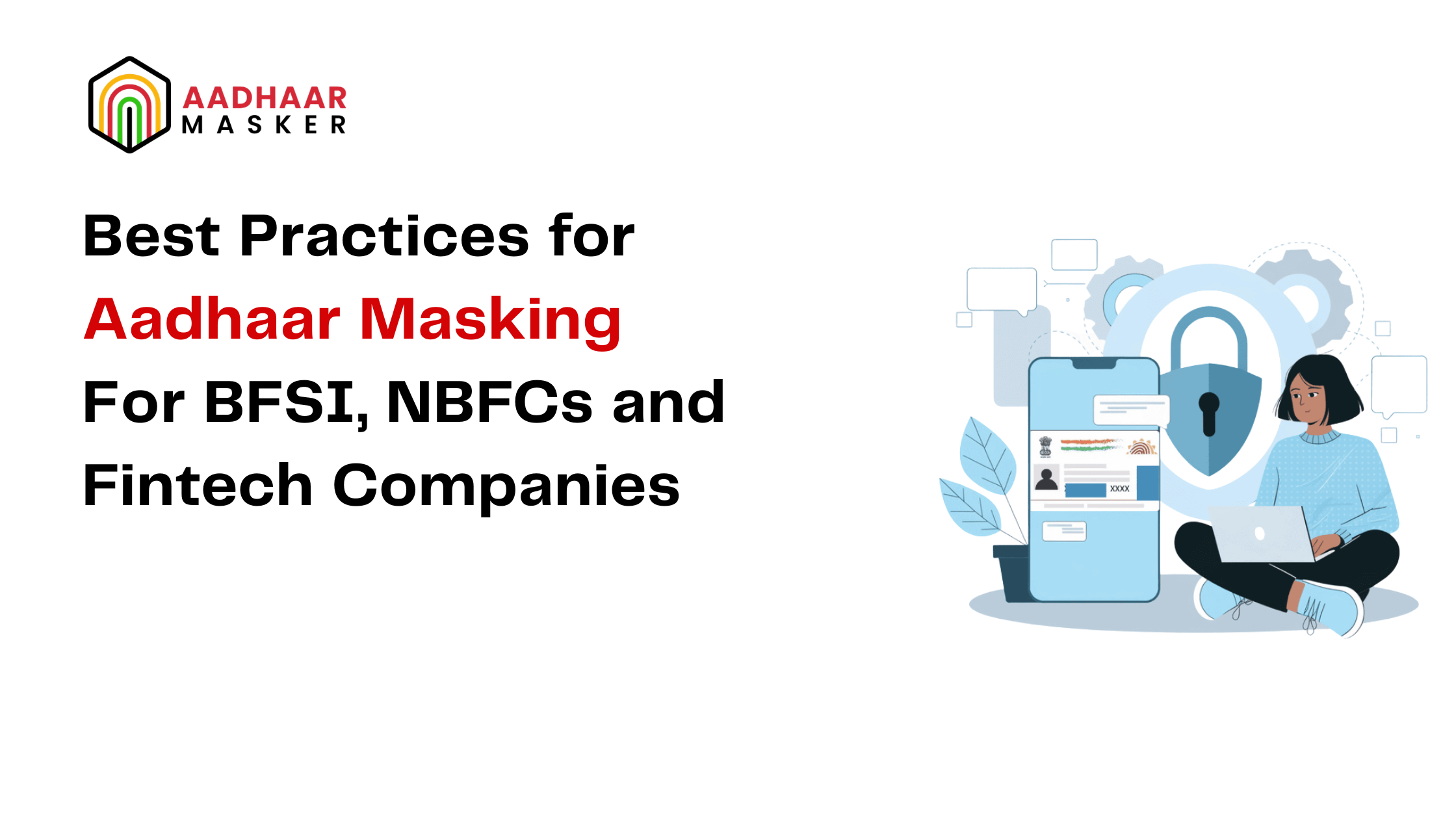 adhaar Masking Best Practices for BFSI, NBFCs and Fintech Companies