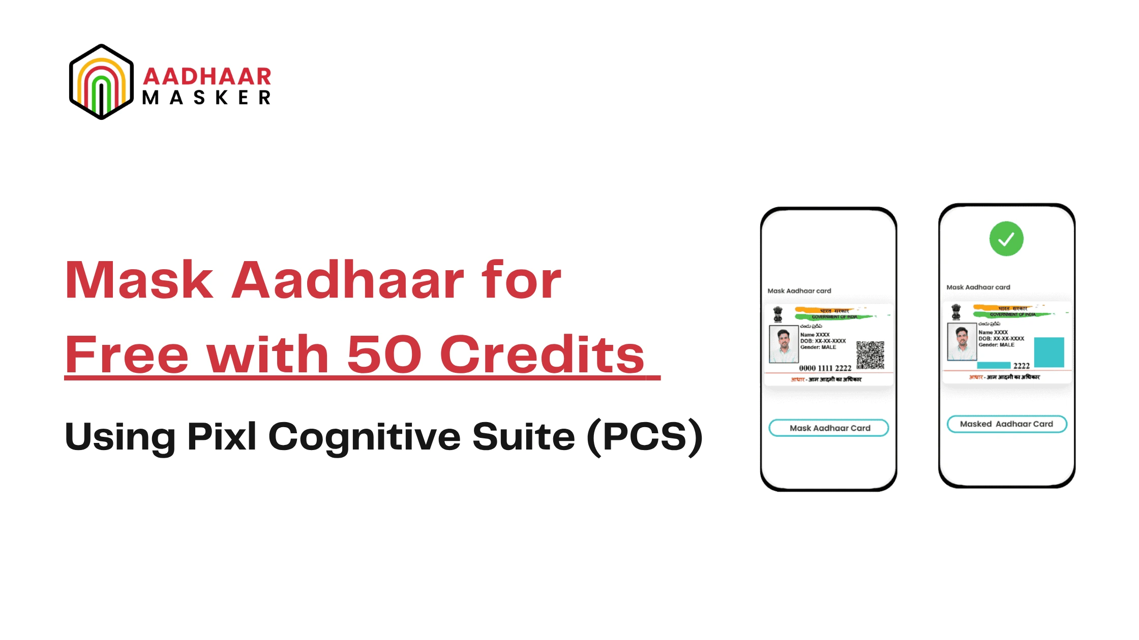 Mask Aadhaar for Free with 50 Credits Using Pixl Cognitive Suite (PCS)
