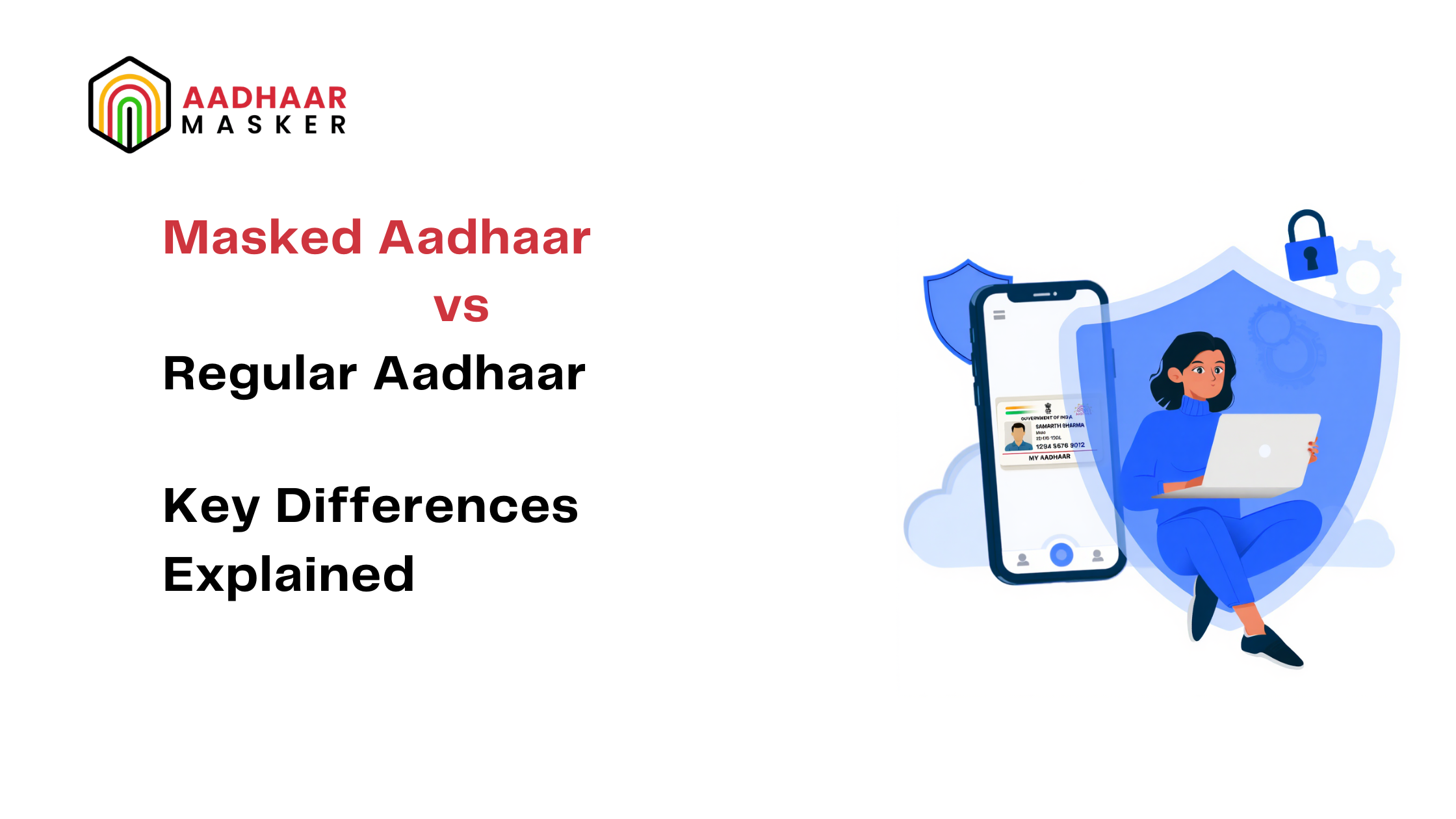 Masked Aadhaar vs Regular Aadhaar: Key Differences Explained