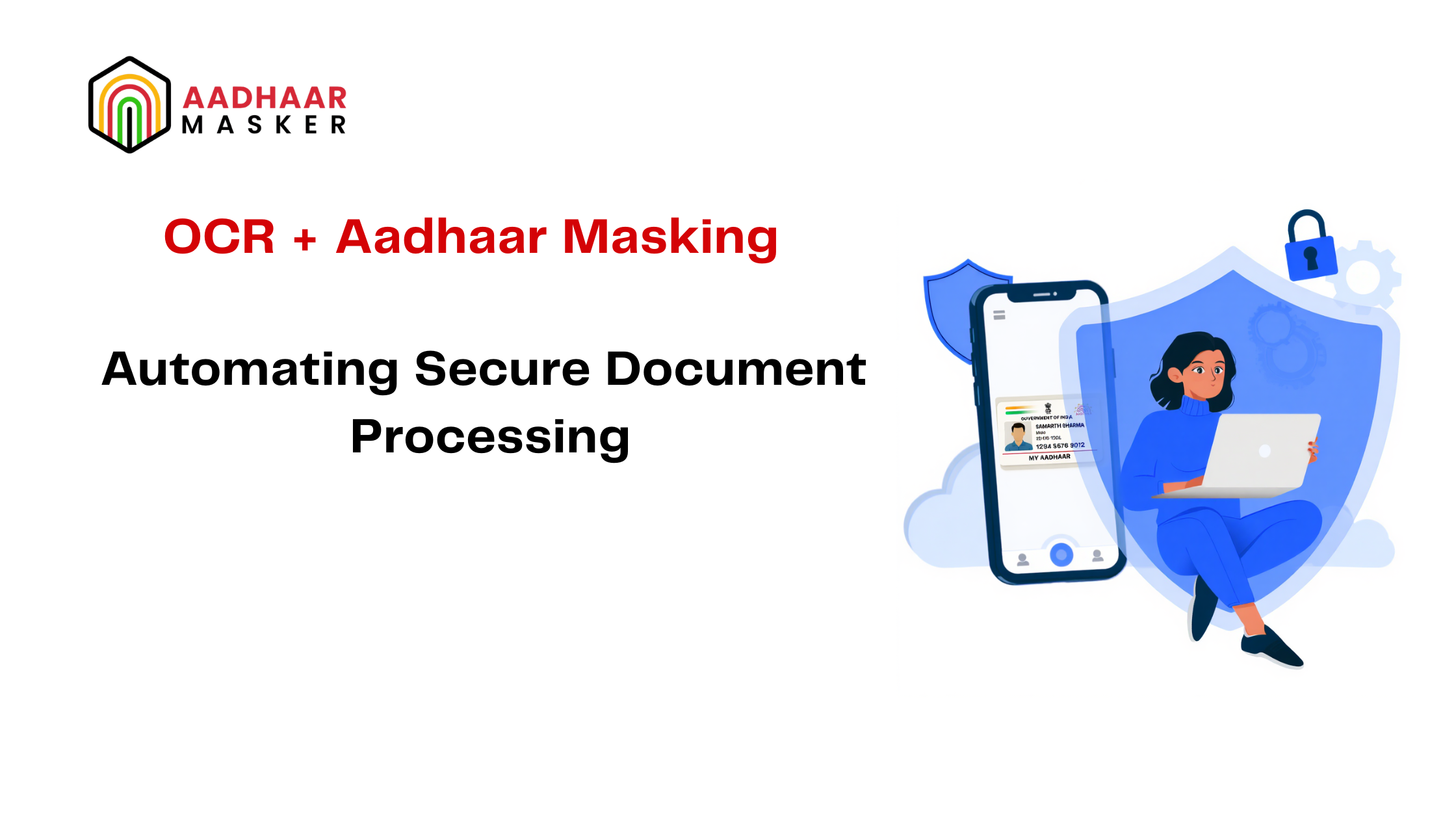 OCR + Aadhaar Masking: Automating Secure Document Processing