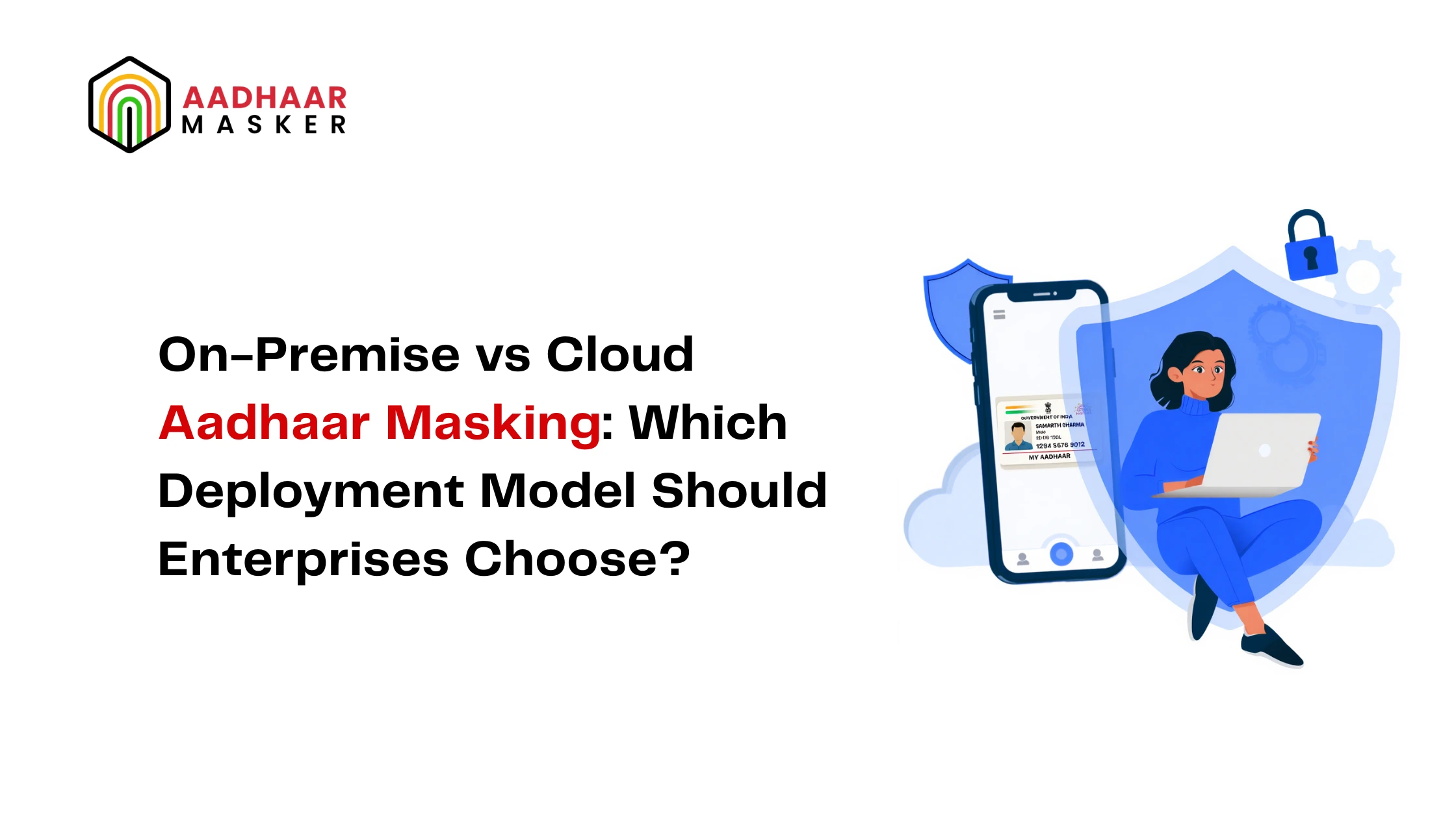 on premise vs cloud aadhaar masking