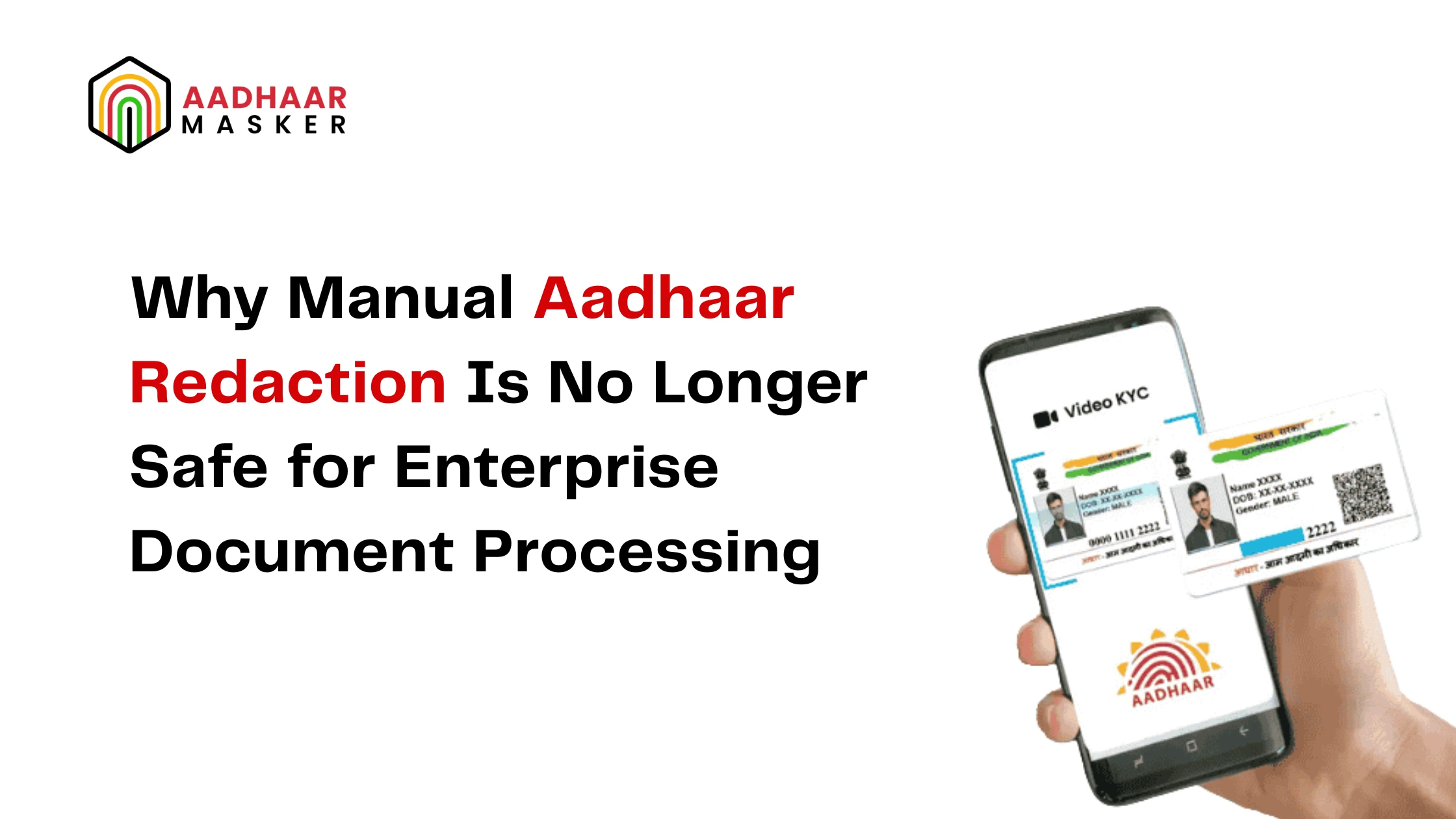 why manual aadhaar masking is no longer safe